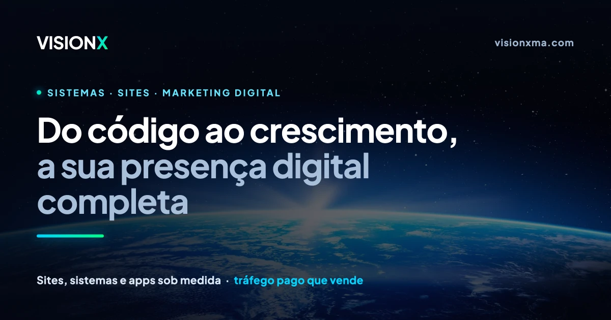 VisionX: do código ao crescimento, a sua presença digital completa